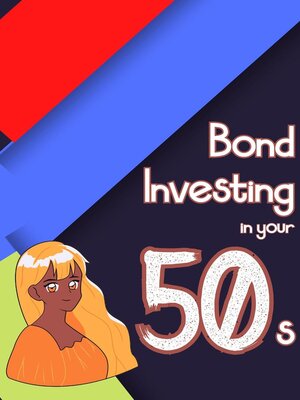 cover image of Bond Investing in Your 50s